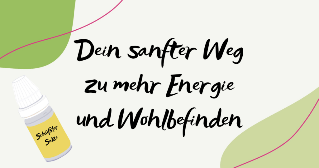 Schüßler Salze: Dein sanfter Weg zu mehr Energie und Wohlbefinden