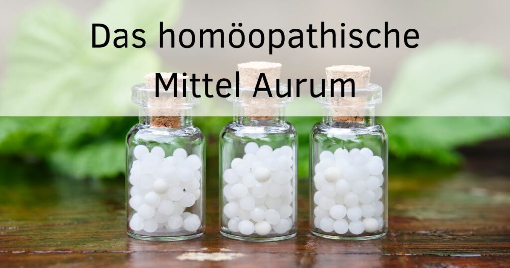 Homöopathie Aurum - Psyche und Anwendungsgebiete